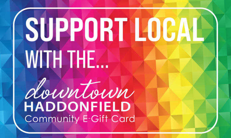 Support local businesses with the new Downtown Haddonfield Community E-Gift Card
